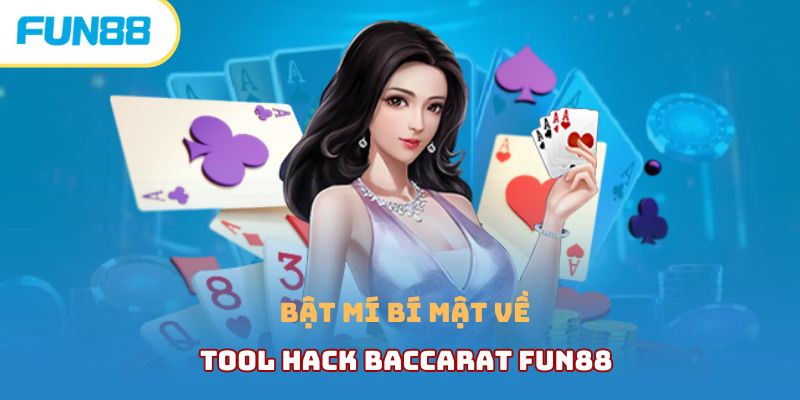 Bật mí bí mật về tool hack baccarat Fun88